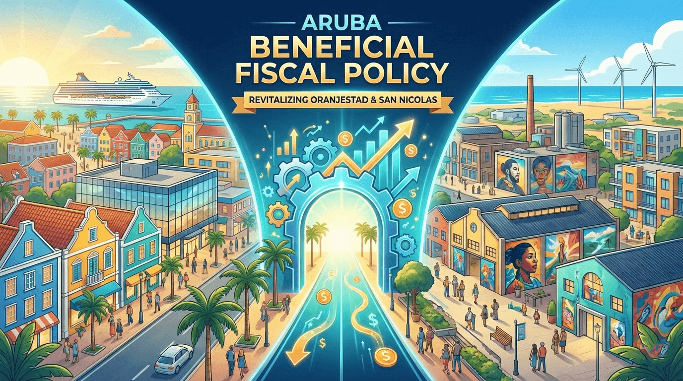 Aruba Beneficial Fiscal Policy to Revitalize Oranjestad and San Nicolas